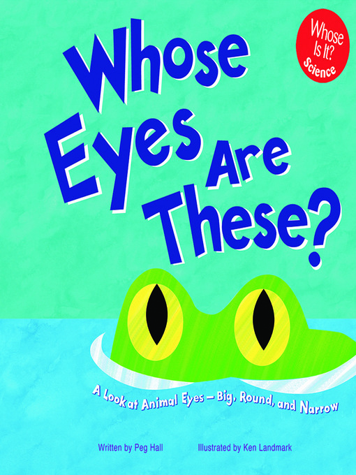 Title details for Whose Eyes Are These? by Peg Hall - Available